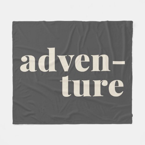 Adventure  Simple Inspirational Travel Quote Gray Fleece Blanket