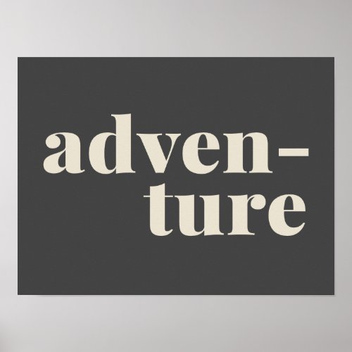 Adventure  Simple Inspirational Travel Quote Gray Poster