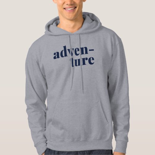 Adventure Travel and Nature Lover Text Design Hoodie
