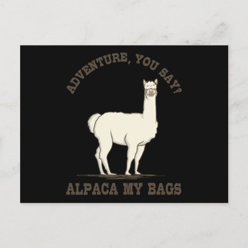 ADVENTURE YOU SAY ALPACA MY BAGS Funny Hiking Postcard