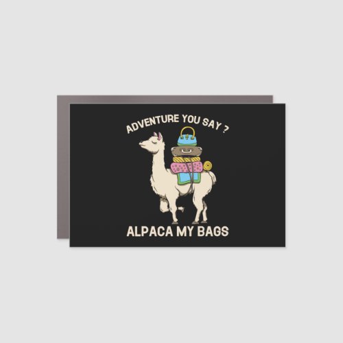 Adventure You Say Alpaca My Bags Funny Llama Car Magnet