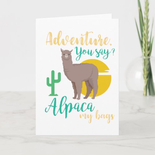 Adventure You Say Alpaca My Bags Funny Travel Holiday Card