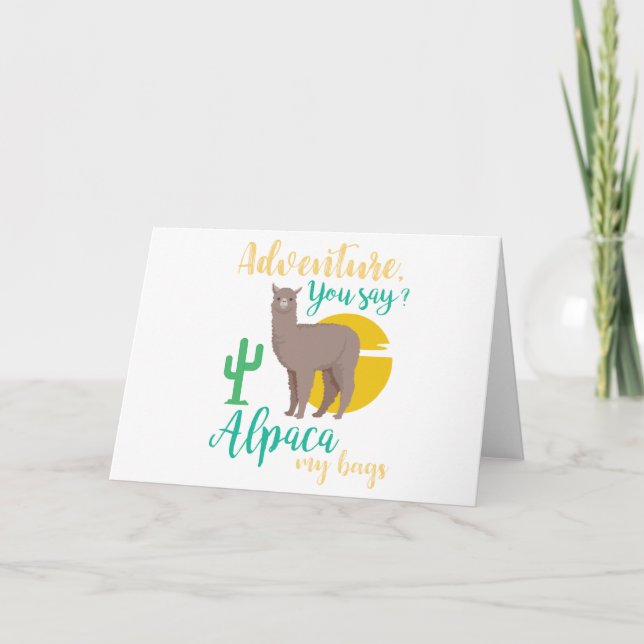 Adventure You Say? Alpaca My Bags Funny Travel Holiday Card (Front)