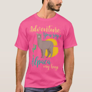 Adventure You Say Alpaca My Bags Funny Travel T-Shirt