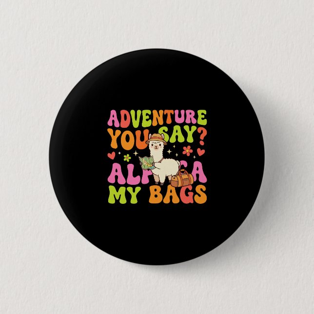 Adventure you say alpaca my bags performance  button (Front)