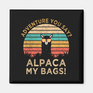 Adventure You Say_ Alpaca My Bags Vintage Funny Tr Magnet