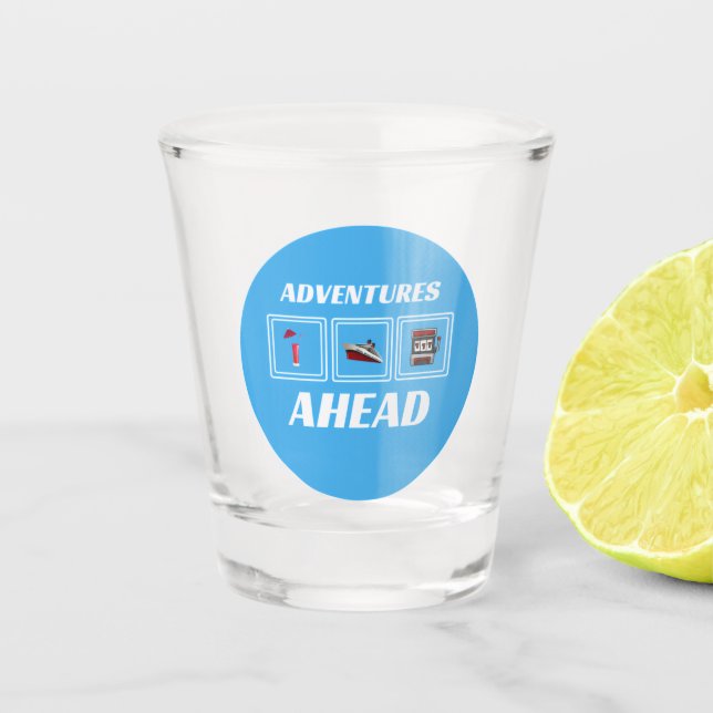Adventures Ahead - Shot Glass (Front)