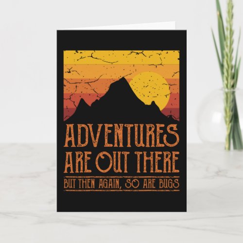 ADVENTURES ARE OUT THERE Funny Hiking Hikers Card