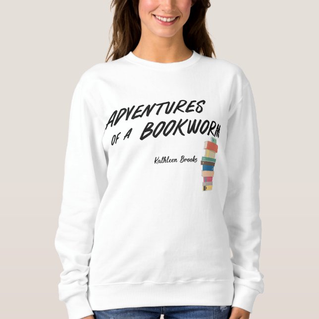 Adventures of a Bookworm Sweatshirt (Front)