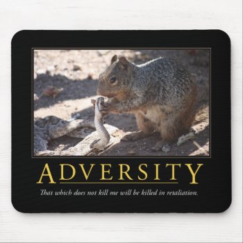 Adversity Demotivational Mousepad by poozybear at Zazzle