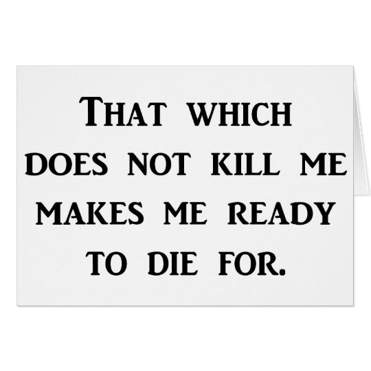 adversity-that-which-does-not-kill-me-makes-me card