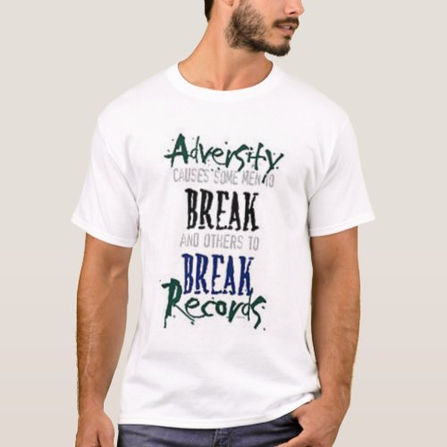 Adversity What doesnt kill you makes you T_Shirt
