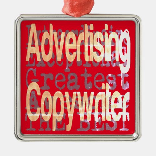 Advertising Copywriter Extraordinaire Metal Ornament