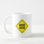 Advice Ahead Road Sign | Classic Mug