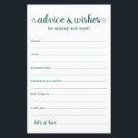 Advice and Wishes<br><div class="desc">These simple, teal and white, modern, minimal, handwritten script Advice & Wishes sheets are perfect to have bridal shower, rehearsal dinner or wedding guests fill out for the happy couple. People will love having the prompts - they make it so easy to leave loving words of advice and well wishes....</div>