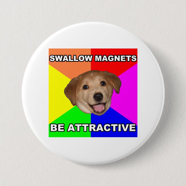 Advice Dog Swallow Magnets Pinback Button (Front)