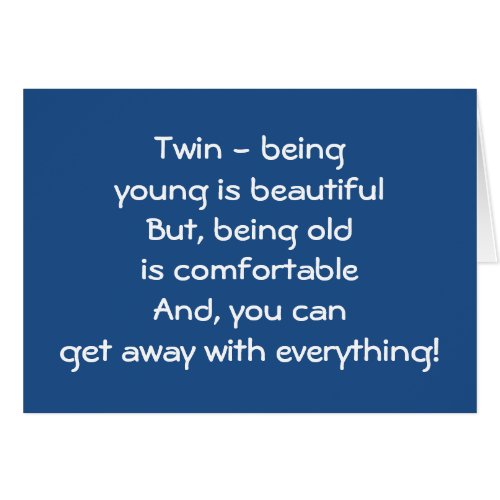 ADVICE FOR MY TWIN ON OVER THE HILL BIRTHDAY