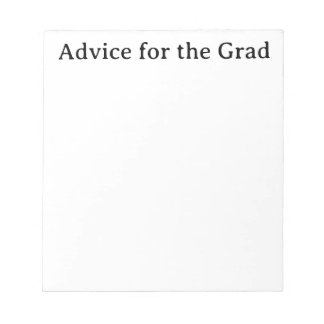 Advice for the Grad Notepad