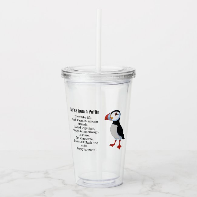 Advice from a Puffin Design Acrylic Tumbler
