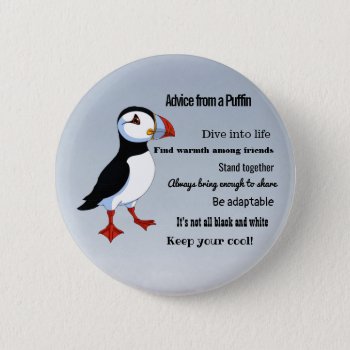 Advice From A Puffin Design Button by SjasisDesignSpace at Zazzle