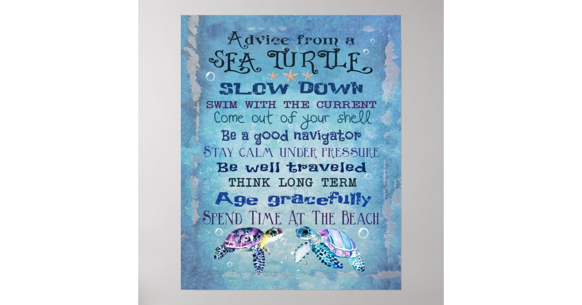 Advice From A Sea Turtle Coastal Poster | Zazzle