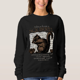 Advice From A Squirrel Sweatshirt