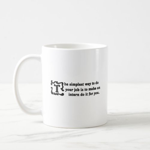 Advice on doing your job most effectively 2 coffee mug