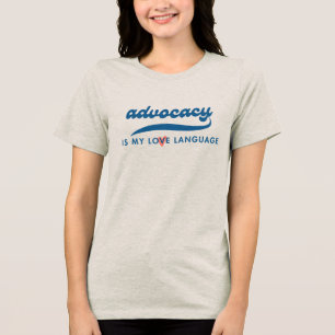 Advocacy Is My Love Language Tee_Embolden Tri-Blend Shirt