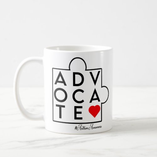 Advocate Autism awareness   Coffee Mug