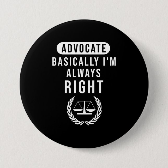 Advocate Basically Lawyer Is Always Right Button (Front)
