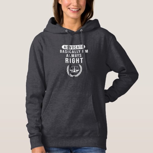 Advocate Basically Lawyer Is Always Right Hoodie