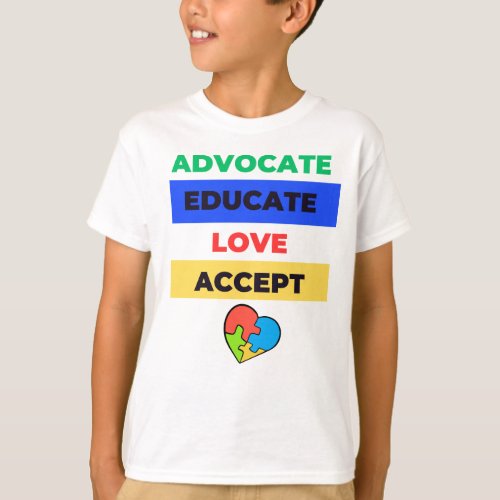 Advocate Love Acceptance and Educate Awareness T_Shirt