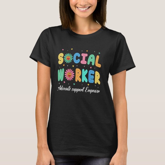 Advocate Support And Empower Social worker Social  T-Shirt (Front)
