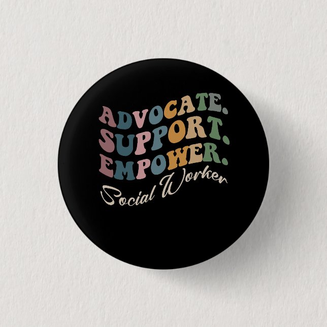 Advocate Support Empower Groovy Social Worker Grad Button (Front)