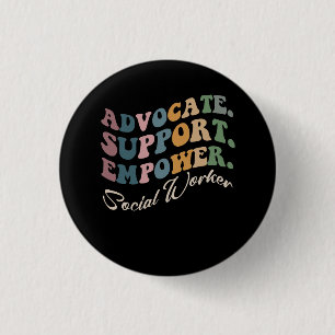 Advocate Support Empower Groovy Social Worker Grad Button