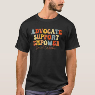 Advocate Support Empower Groovy Social Worker T-Shirt