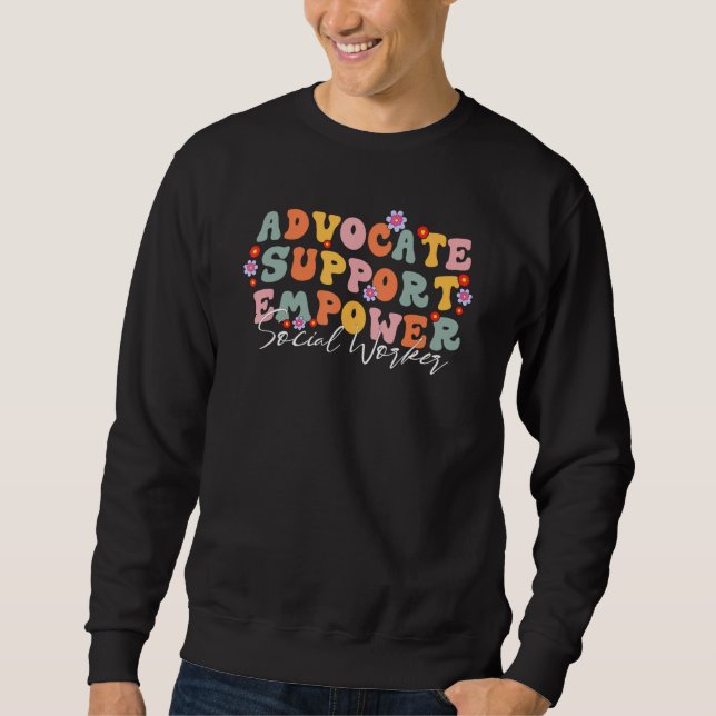 Advocate Support Empower Social Worker Graduation  Sweatshirt (Front)