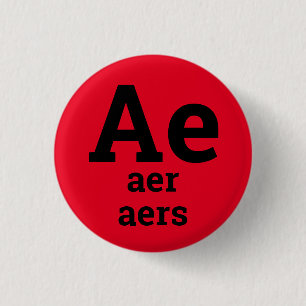 Ae, Aer, Aers Pronouns Button