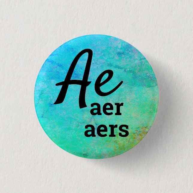 Ae, Aer, Aers Pronouns Button (Front)