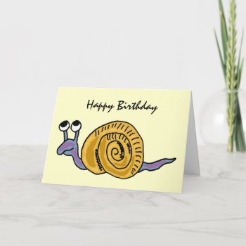 Ae- Funny Snail Birthday Card by inspirationrocks at Zazzle