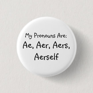 "Ae" Pronouns badge Pinback Button