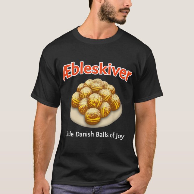 Aebleskiver Little Danish Balls of Joy T-Shirt (Front)