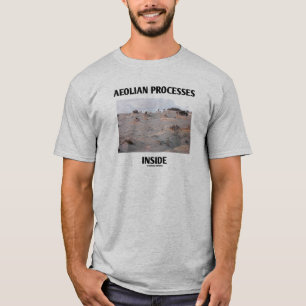 Aeolian Processes Inside (Rocky Landscape Erosion) T-Shirt