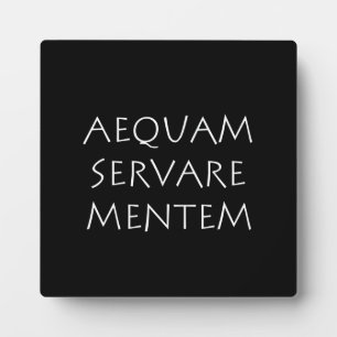 Aequam servare mentem plaque