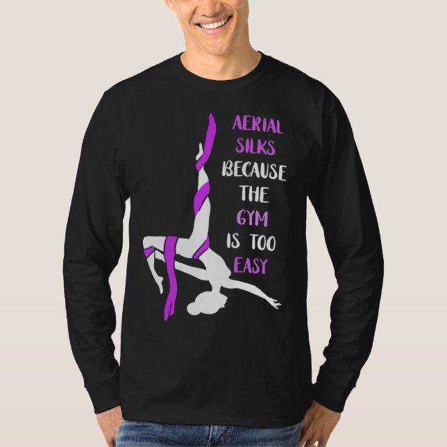 Aerial Gym Is Easy Aerial Hoop Circus Lyra Air Acr T-Shirt (Front)