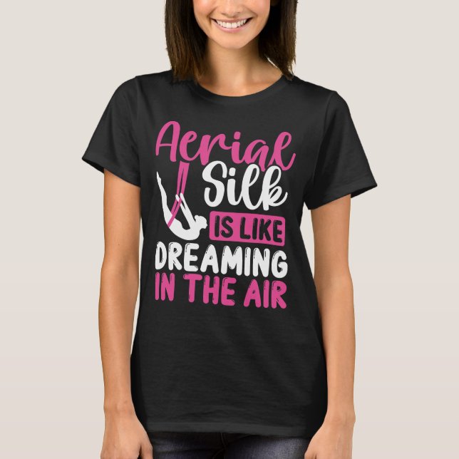 Aerial Silk Aerial Silk Dancer Aerial Circus T-Shirt (Front)