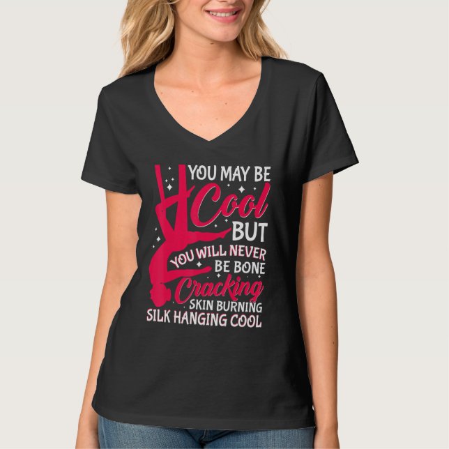 Aerial Silk Aerialist Cracking Skin Burning Silk H T-Shirt (Front)