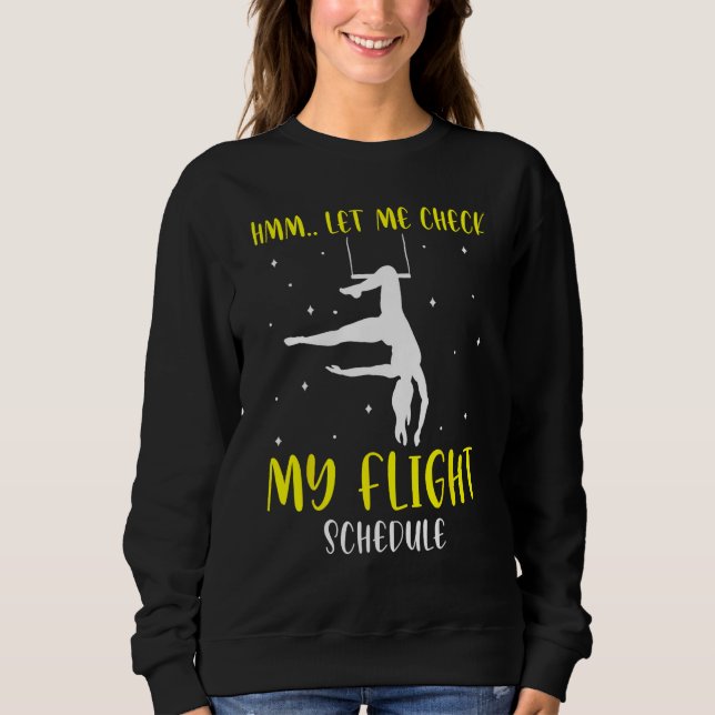 Aerial Silk Aerialist Let Me Check My Flight Sched Sweatshirt (Front)