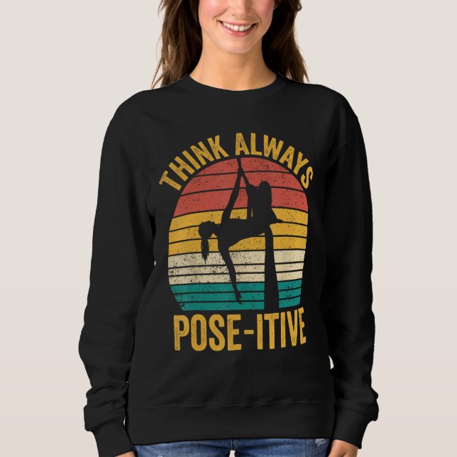 Aerial Silk Aerialist Think Always Pose itive 1 Sweatshirt (Front)