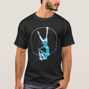 Aerial Silk Circus Lyra Hanging Aerialist Trapeze  T-Shirt